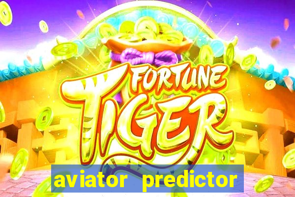 aviator predictor v4.0 apk